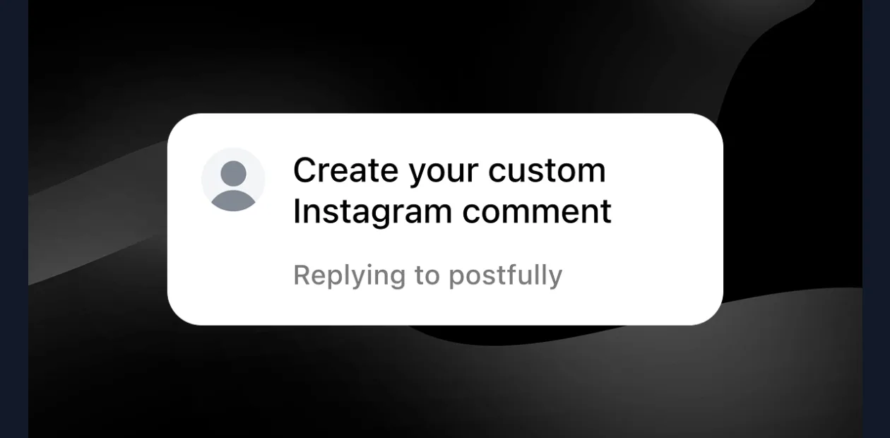 أداة Instagram Comment Generator من Postfully – إنشاء تعليقات إنستجرام احترافية بسهولة